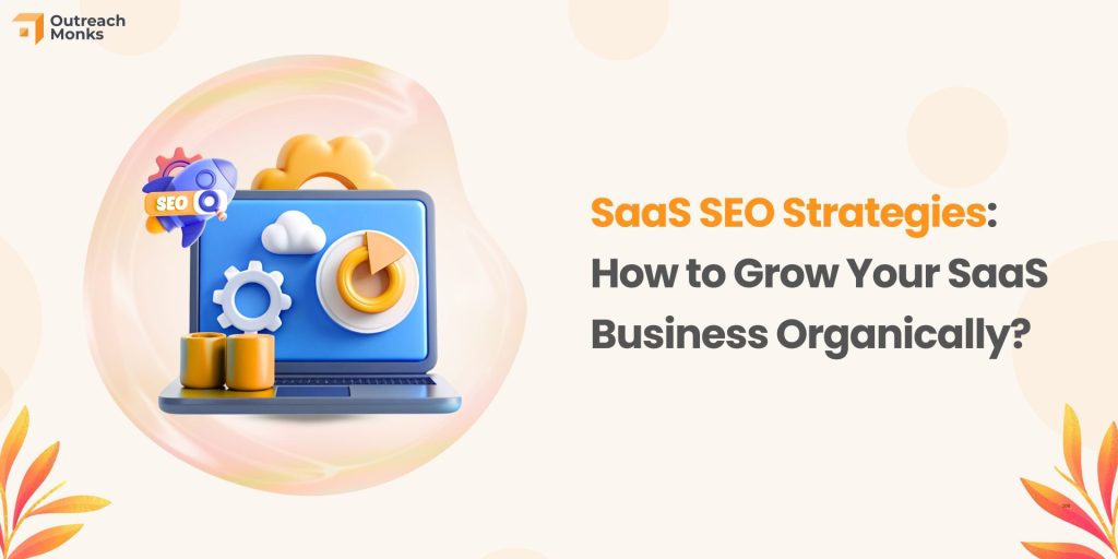 SaaS SEO Strategies How to Grow Your SaaS Business Organically