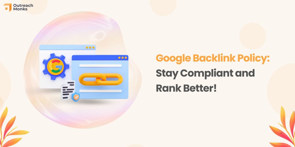 Google Backlink Policy Stay Compliant and Rank Better!
