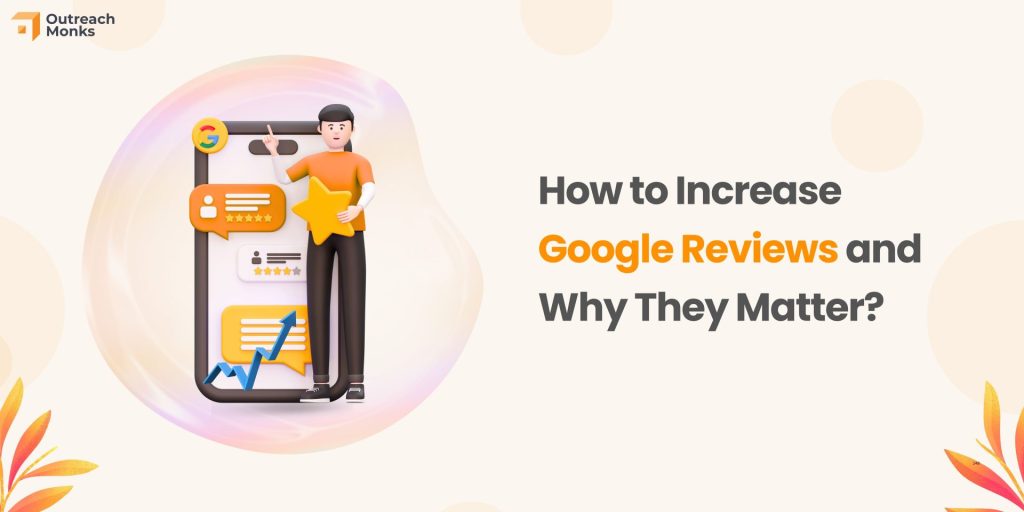How to Increase Google Reviews and Why They Matter