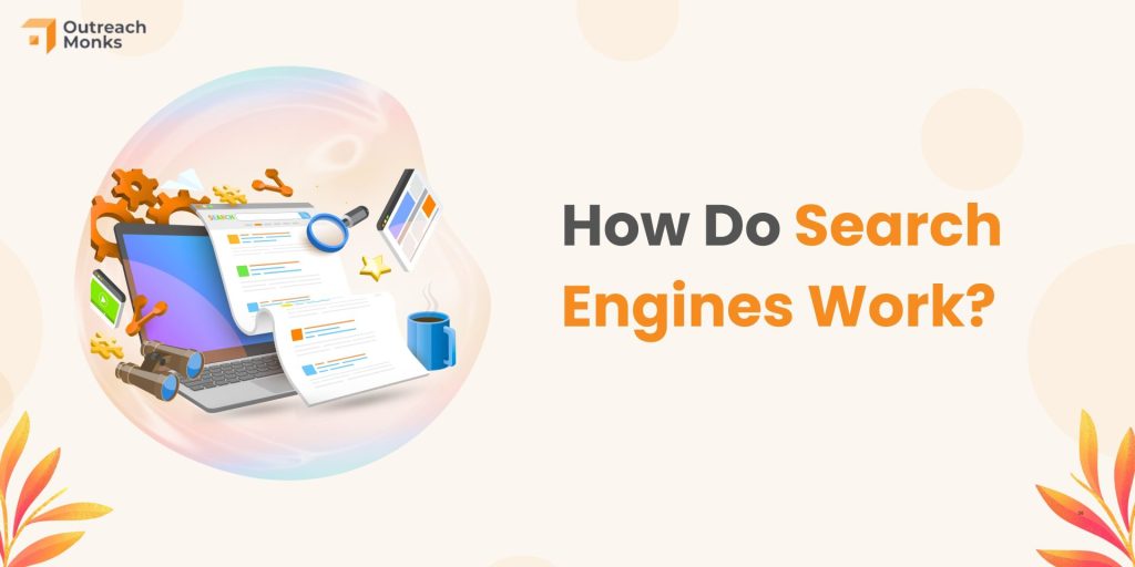 How Do Search Engines Work