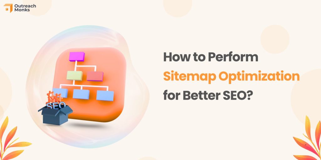 How to Perform Sitemap Optimization for Better SEO