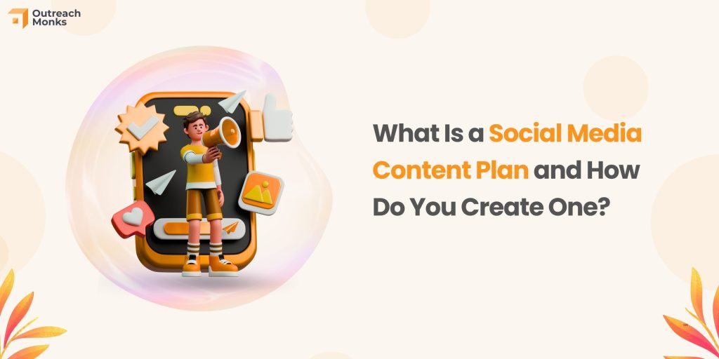 What Is a Social Media Content Plan and How Do You Create One