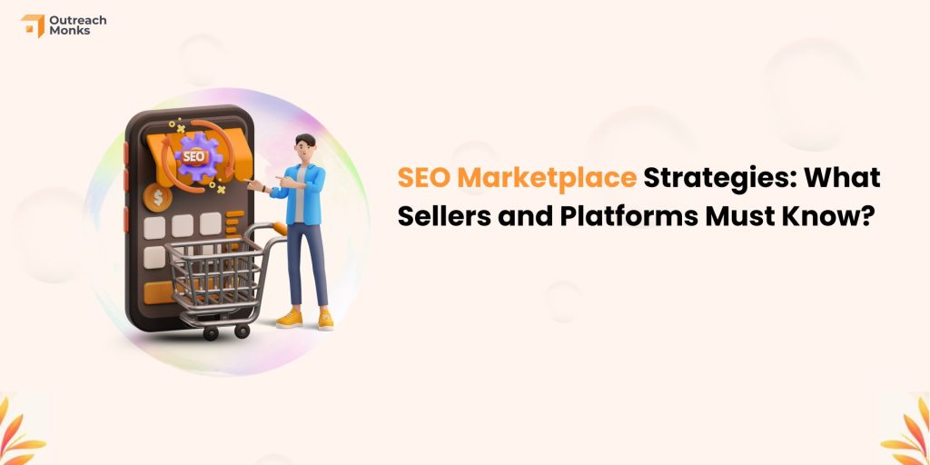 SEO Marketplace Strategies What Sellers and Platforms Must Know